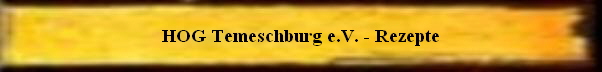  HOG Temeschburg e.V. - Rezepte 